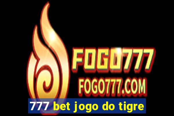 777 bet jogo do tigre